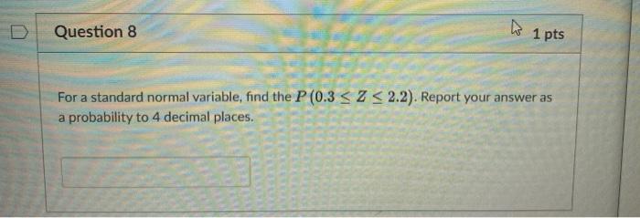 Solved D Question 8 1 pts For a standard normal variable, | Chegg.com