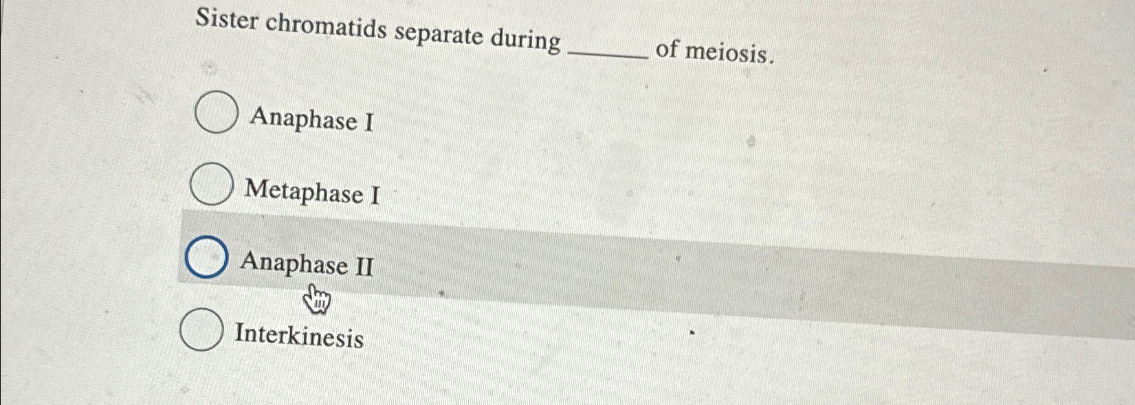 Solved Sister chromatids separate during of meiosis.Anaphase Biology Diagrams