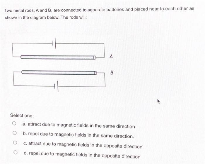 Solved Two metal rods, A and B, are connected to separate