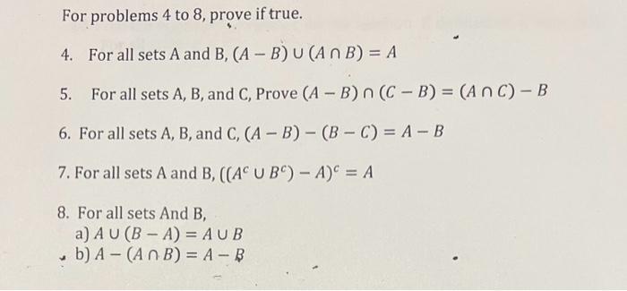 Solved For Problems 4 To 8 , Prove If True. 4. For All Sets | Chegg.com