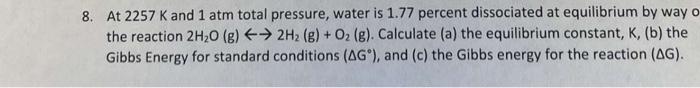 Solved 8. At 2257 K and 1 atm total pressure, water is 1.77 | Chegg.com