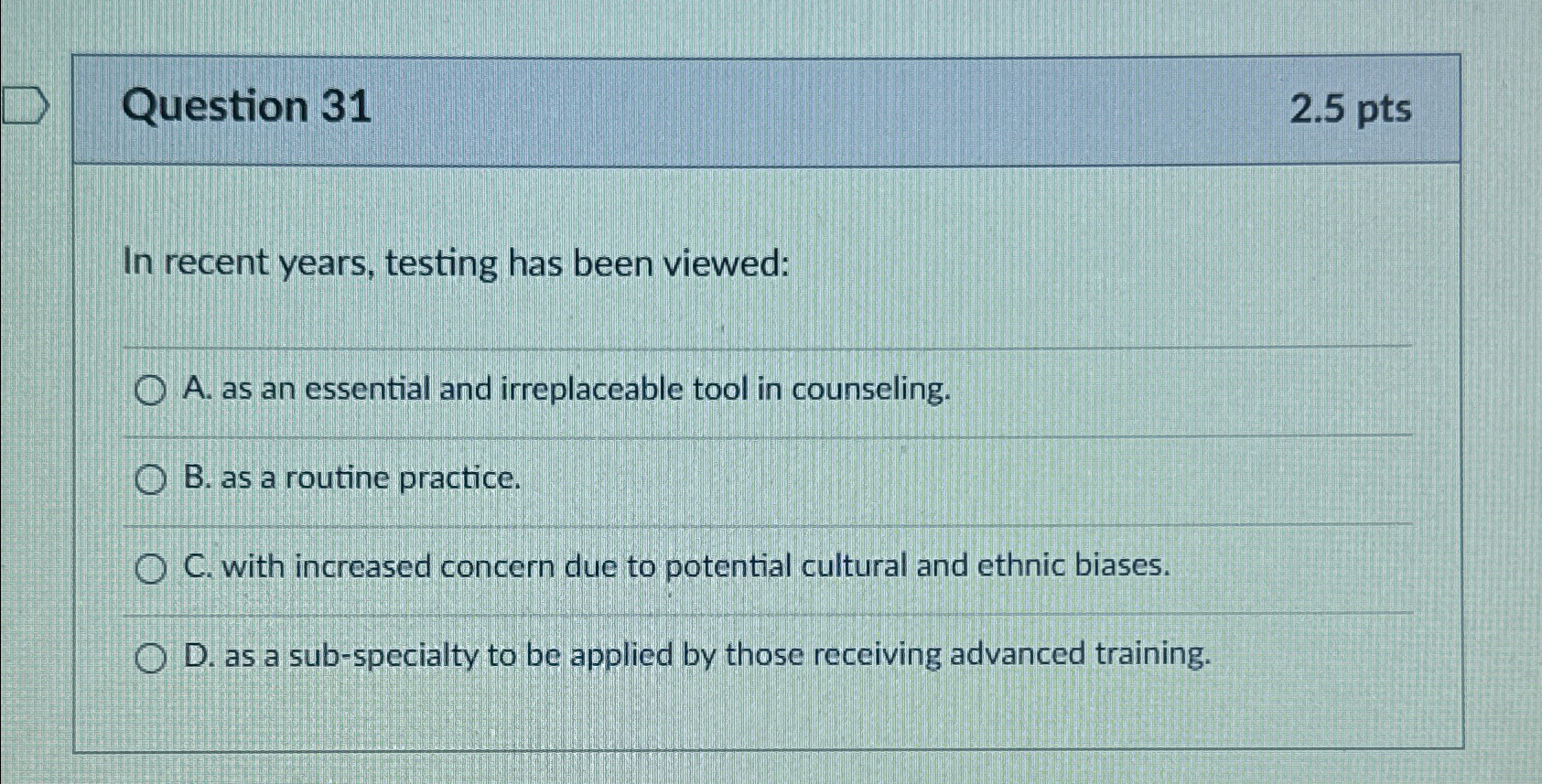 Solved Question 312.5ptsIn recent years, testing has been | Chegg.com