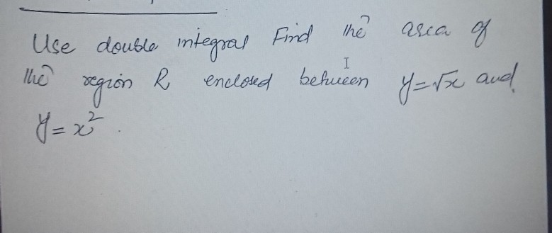 Solved use double integral to find the area enclosed by | Chegg.com