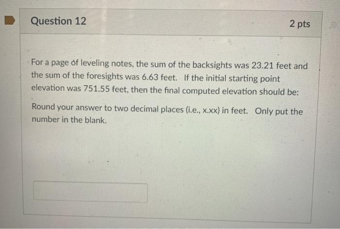 Solved Question 12 2 pts For a page of leveling notes, the | Chegg.com