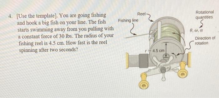 Solved Reel Fishing line Rotational quantities 4. [Use the | Chegg.com