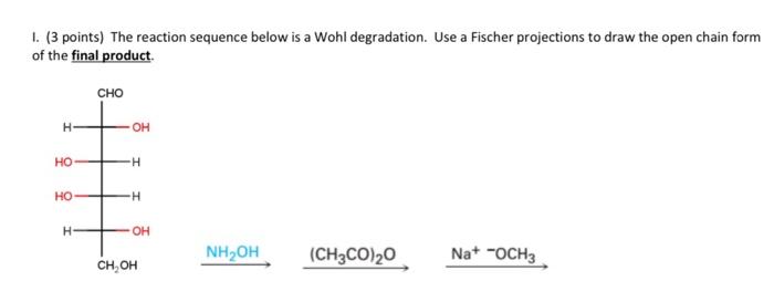 Solved I. (3 points) The reaction sequence below is a Wohl | Chegg.com
