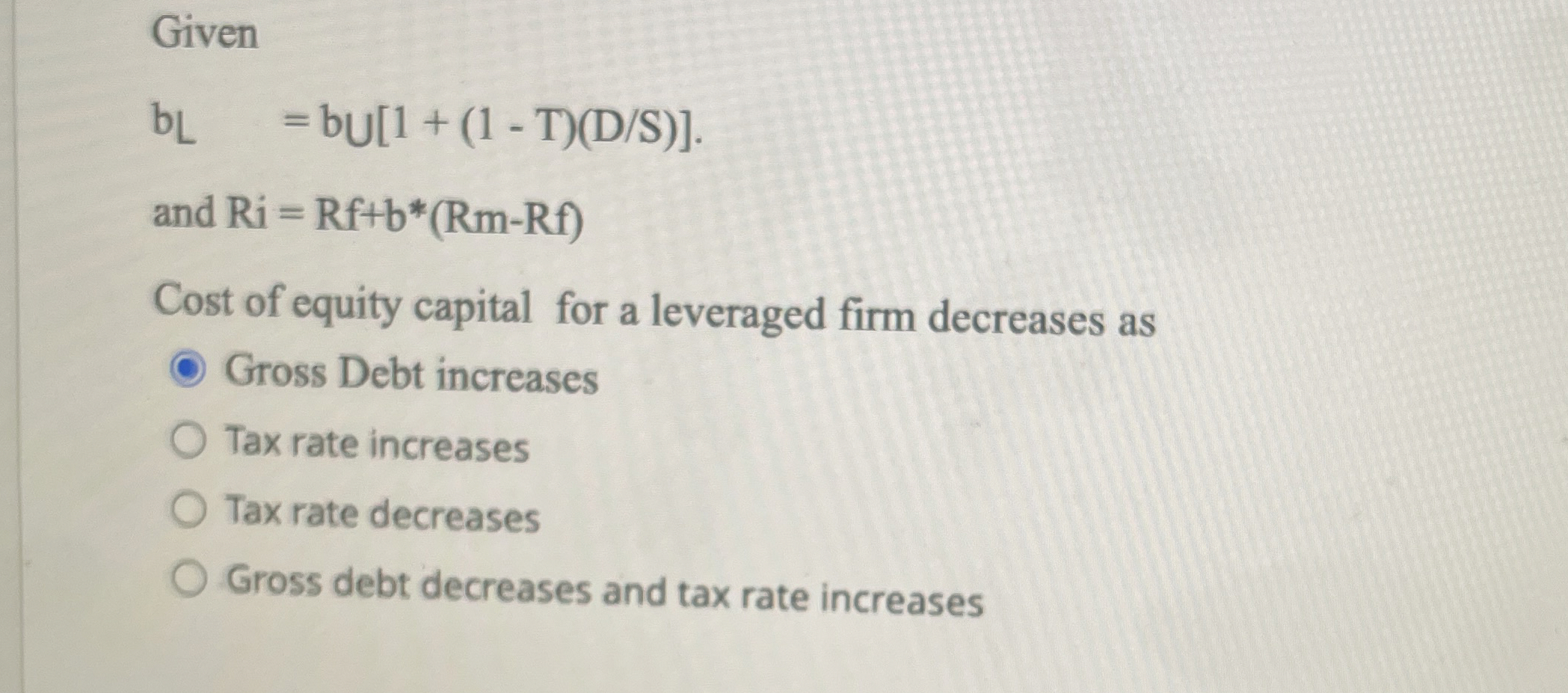 Solved GivenbL,=bu[1+(1-T)(DS)].and Ri=Rf+b**(Rm-Rf)Cost of | Chegg.com
