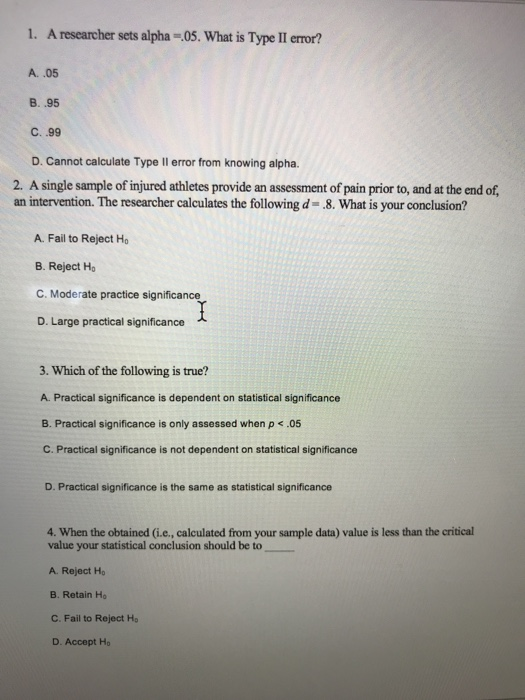 Solved 1. A researcher sets alpha=05. What is Type II error? | Chegg.com