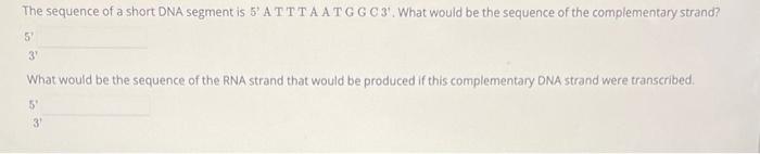 Solved The sequence of a short DNA segment is 5' A T T T A A | Chegg.com