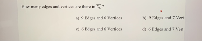 Solved How many edges and vertices are there in C? a) 9 | Chegg.com
