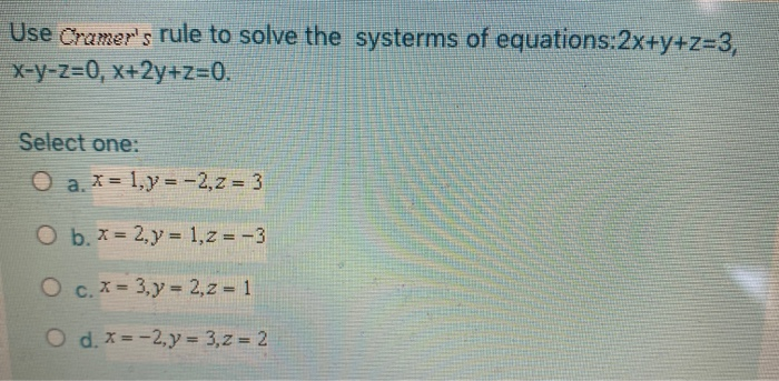 Solved Use Cramer S Rule To Solve The Systerms Of Equatio Chegg Com