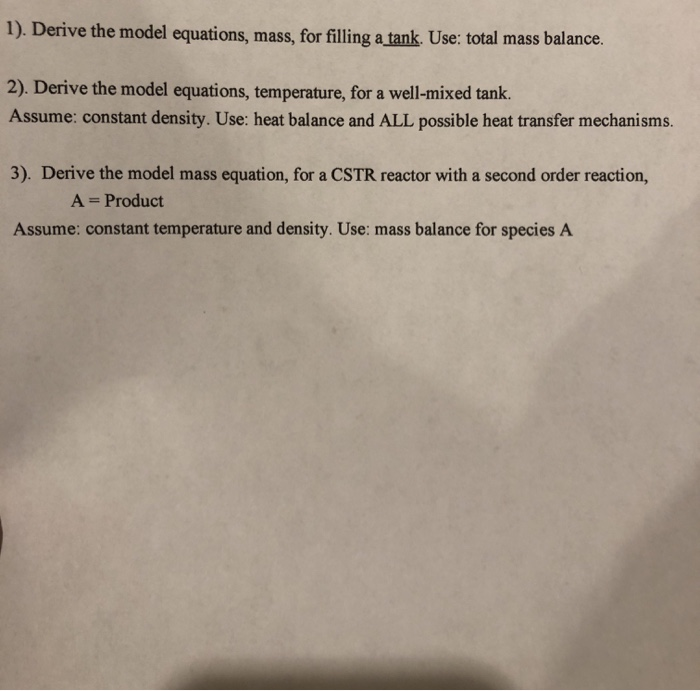 Solved 1). Derive the model equations, mass, for filling a | Chegg.com