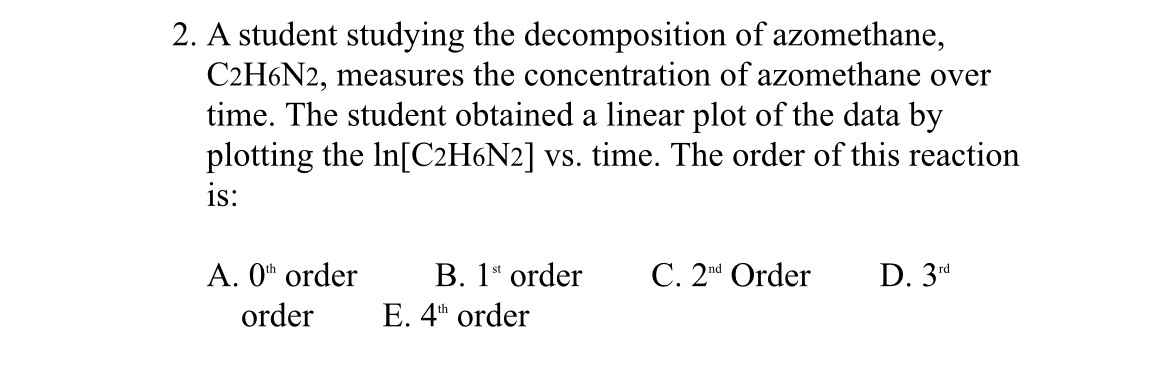 Solved A student studying the decomposition of azomethane, | Chegg.com