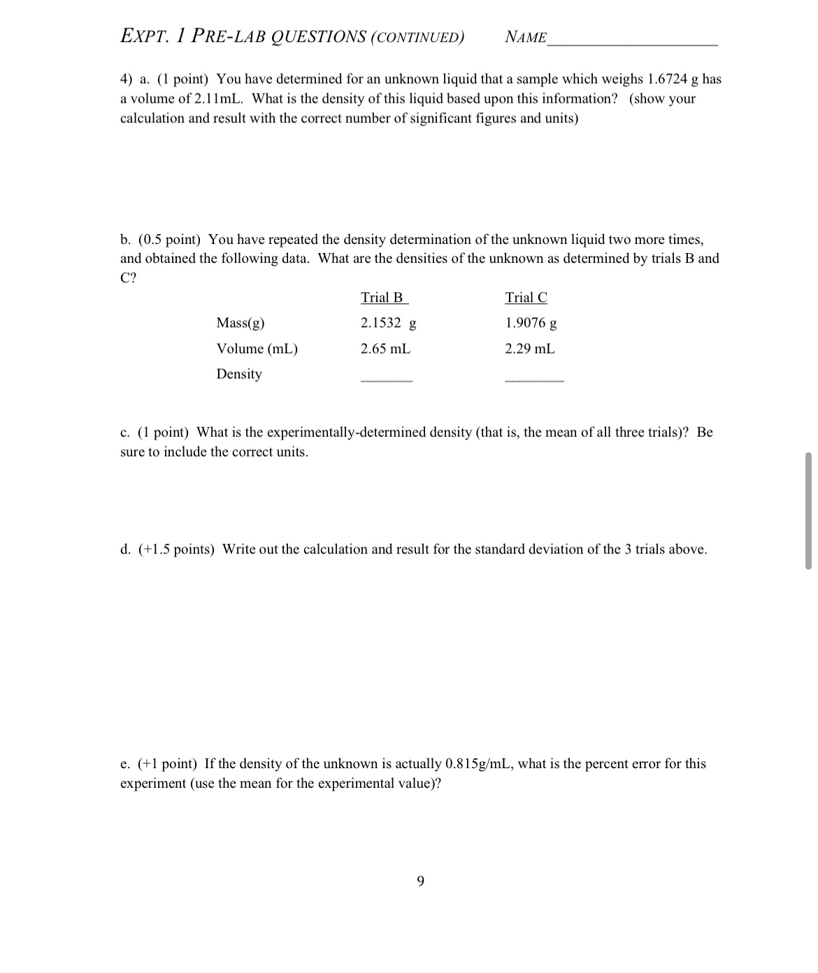 a. (1 ﻿point) ﻿You have determined for an unknown