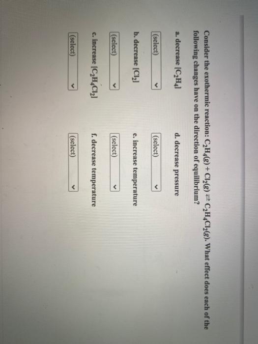 Solved Consider the exothermic reaction C2H4 Cl2 g Chegg