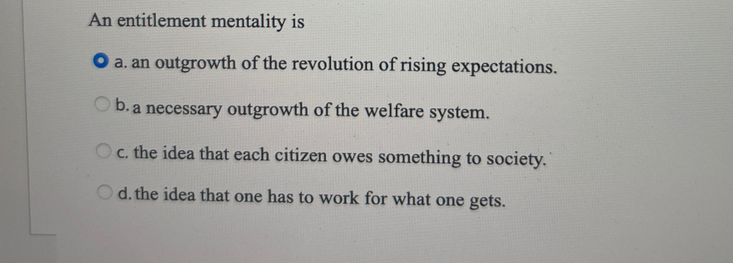 Solved An entitlement mentality isa. ﻿an outgrowth of the | Chegg.com