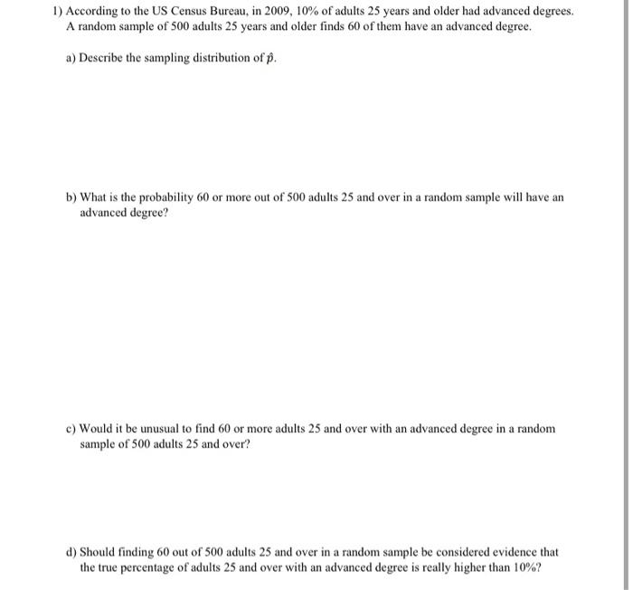 Solved 1) According To The US Census Bureau, In 2009, 10% Of | Chegg.com