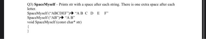 Solved 03) SpaceMyself - Prints str with a space after each | Chegg.com