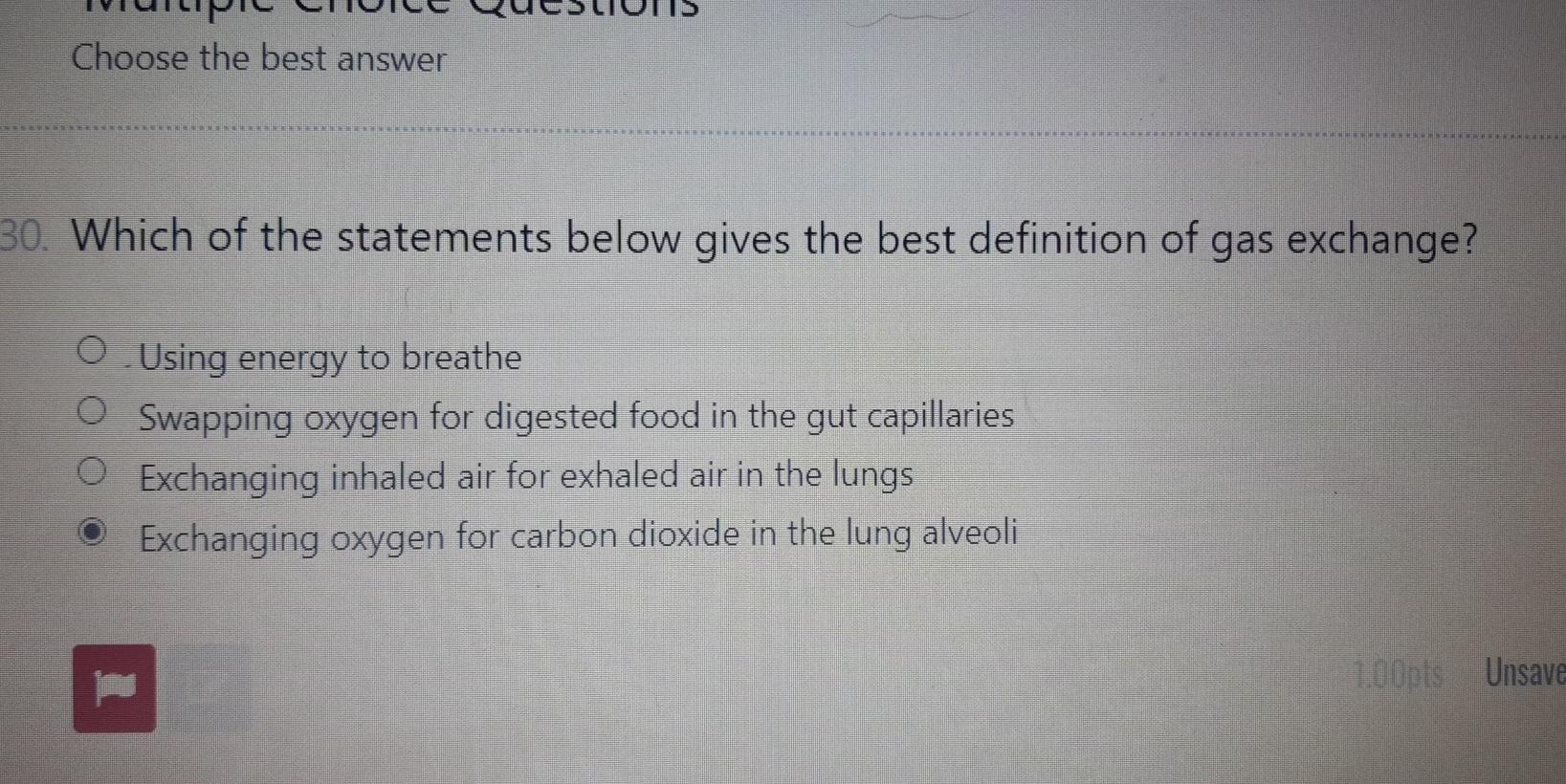 Choose the best answer 30. Which of the statements below gives the best definition of gas exchange? OUsing energy to breathe