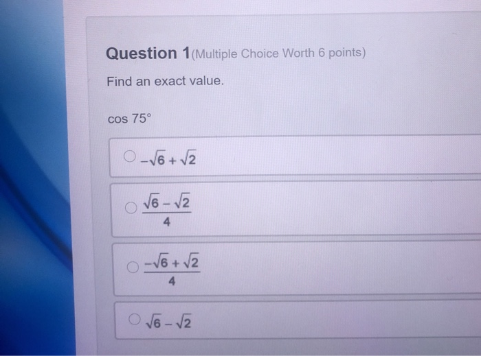 Solved Question 1 (Multiple Choice Worth 6 points) Find an | Chegg.com
