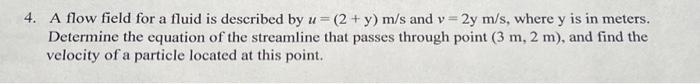 Solved 4. A flow field for a fluid is described by | Chegg.com
