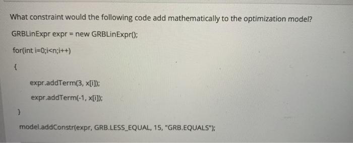 What constraint would the following code add | Chegg.com