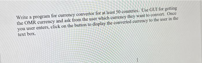 Solved Write a program for currency convertor for at least | Chegg.com