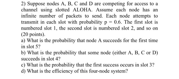 Solved 2) Suppose Nodes A, B, C And D Are Competing For | Chegg.com