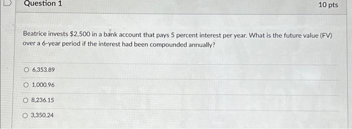 Solved Question 1 Beatrice invests 2 500 in a bank account