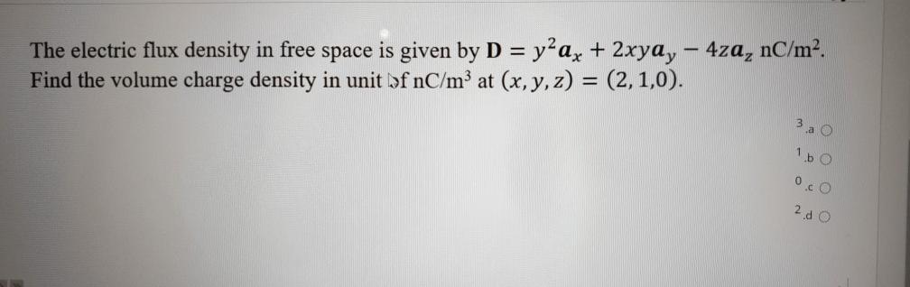 Solved 4za, nC/m2. The electric flux density in free space | Chegg.com