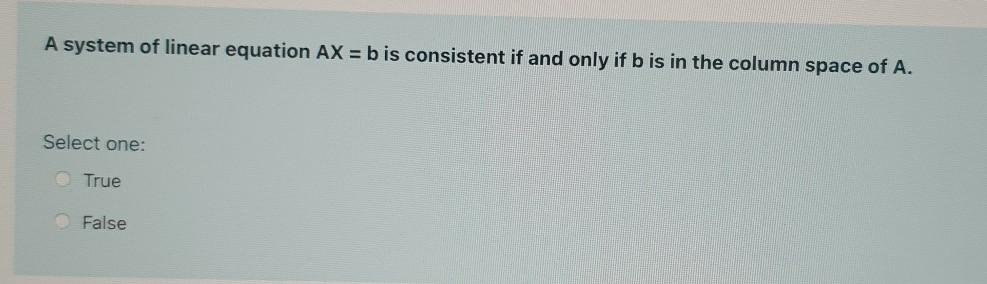 Solved A System Of Linear Equation AX = B Is Consistent If | Chegg.com