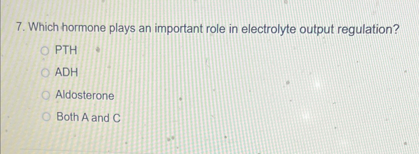 Solved Which hormone plays an important role in electrolyte