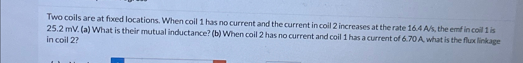 Solved Two coils are at fixed locations. When coil 1 ﻿has no | Chegg.com