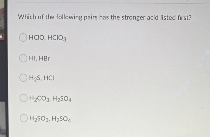 Solved Which Of The Following Pairs Has The Stronger Acid | Chegg.com