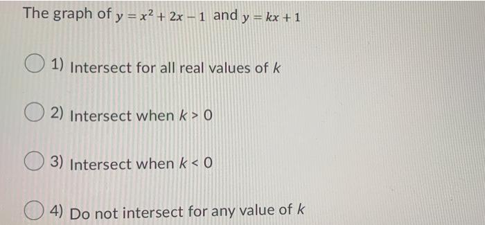 Solved The Graph Of Y X2 2x 1 And Y Kx 1 1 Chegg Com