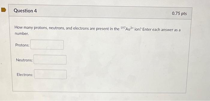 Solved How many protons, neutrons, and electrons are present | Chegg.com