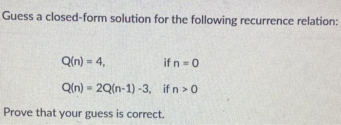 Solved Guess a closed-form solution for the following | Chegg.com