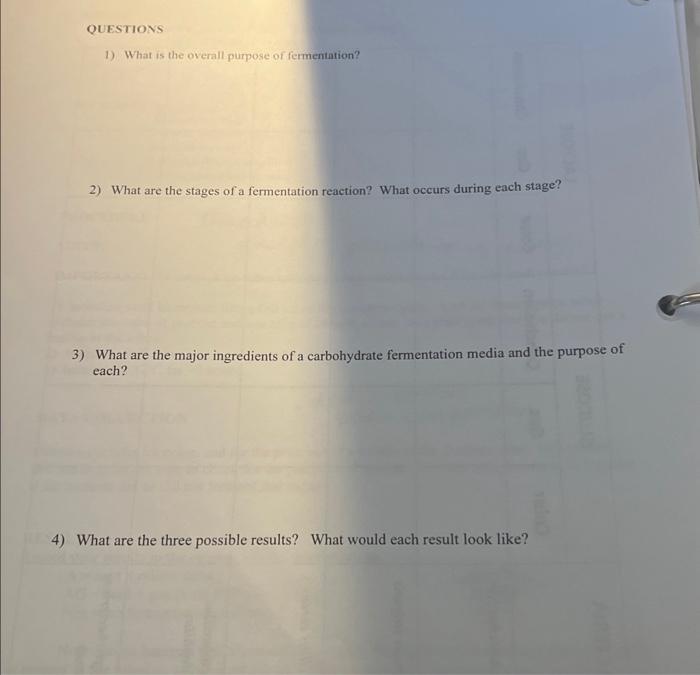 Solved 1) What is the overall purpose of fermentation? 2)