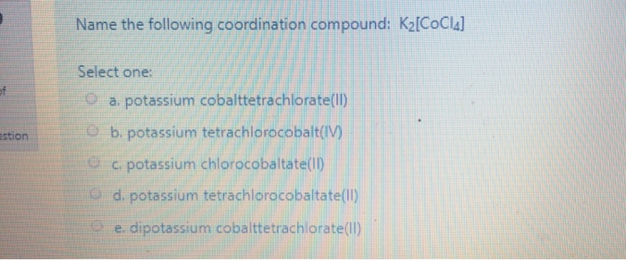 Solved Name the following coordination compound: Kz[CoCl4] | Chegg.com