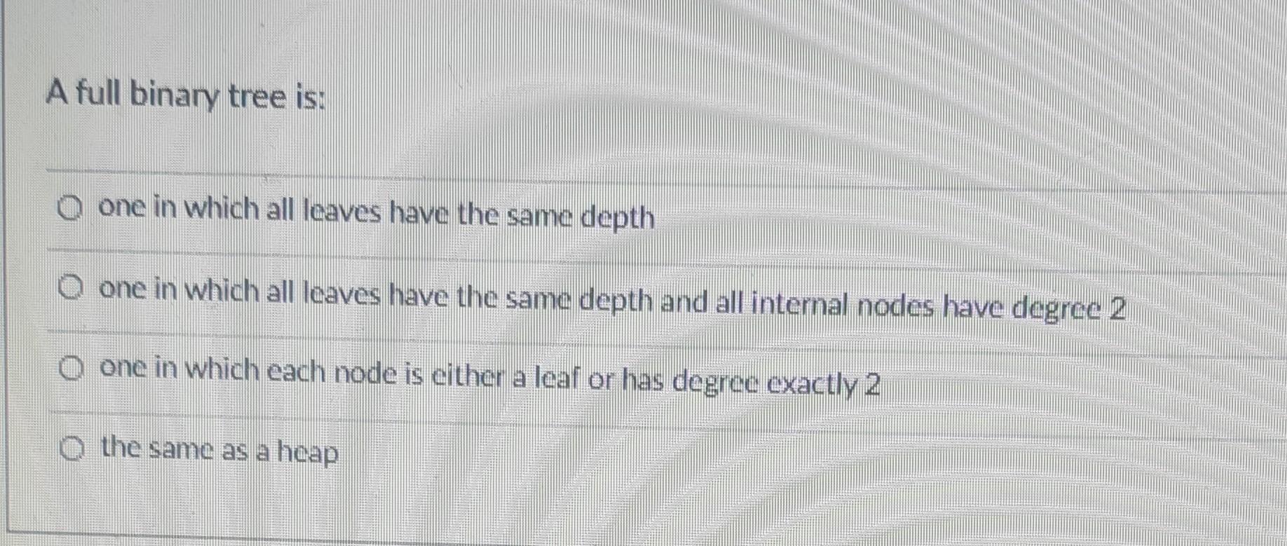 solved-a-full-binary-tree-is-o-one-in-which-all-leaves-have-chegg