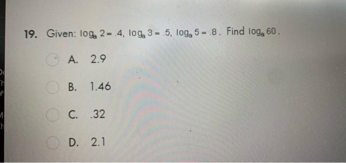 solved-19-given-loga-2-4-log-3-5-log-5-8-find-chegg