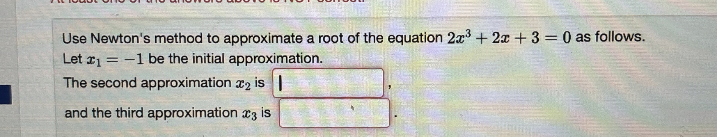 Solved Use Newton's method to approximate a root of the | Chegg.com