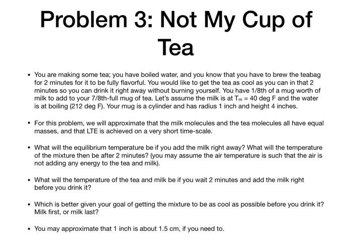 Solved Problem 3: Not My Cup of Tea - You are making some | Chegg.com