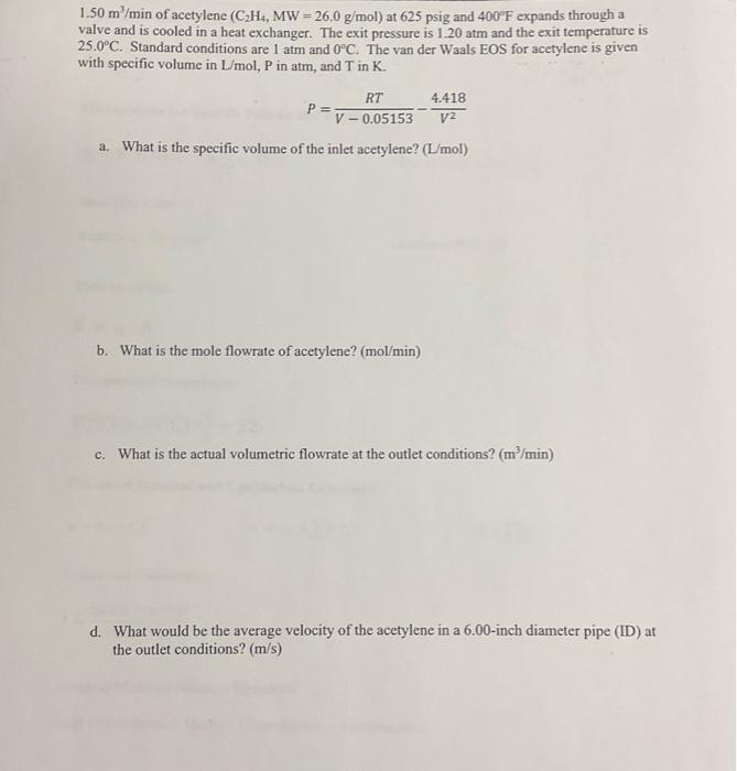 Solved 1.50 m3/min of acetylene (C2H4,MW=26.0 g/mol) at | Chegg.com