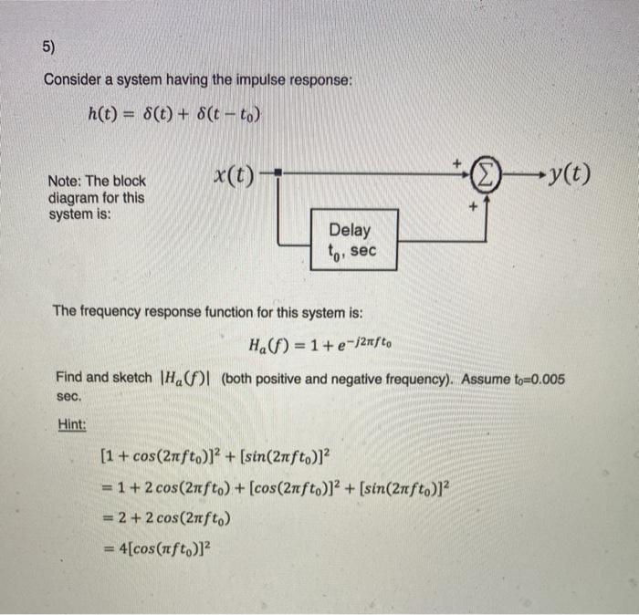 Solved 5) Consider a system having the impulse response: | Chegg.com