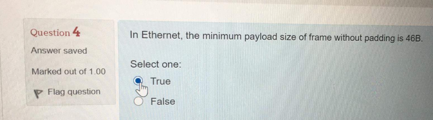 Solved Question 4 In Ethernet, the minimum payload size of | Chegg.com