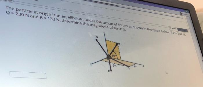 Solved The Particle At Origin Is In Equilibrium Under The