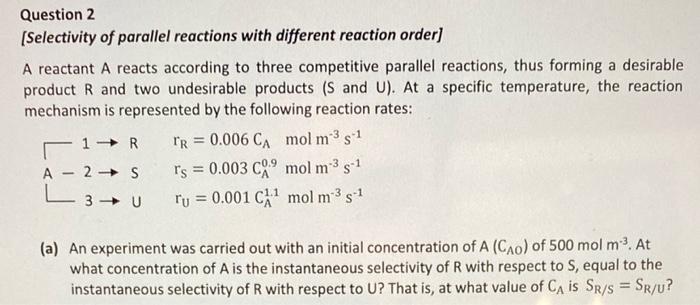 Solved [Selectivity Of Parallel Reactions With Different | Chegg.com