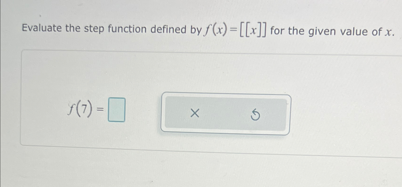 Solved Evaluate the step function defined by f(x)=[x] ﻿for | Chegg.com