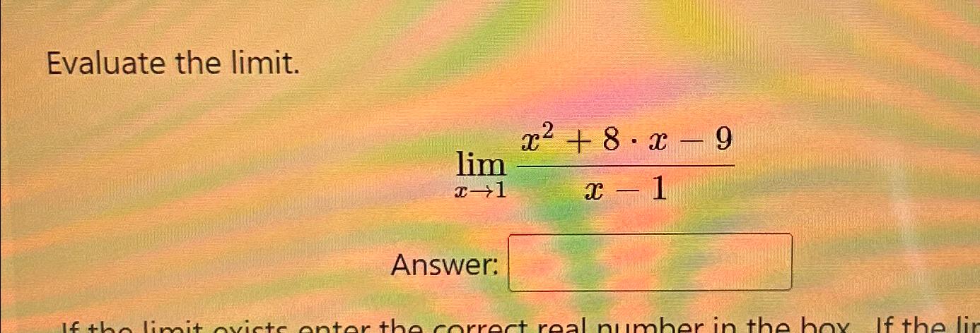 Solved Evaluate The Limit Limx→1x2 8 X 9x 1answer